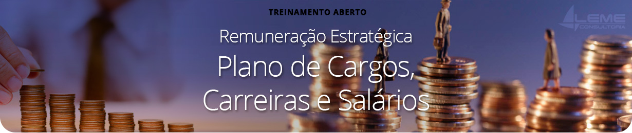 Plano de Cargos e Salários integrado com Remuneração Estratégica