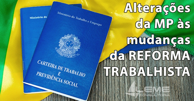 Medida Provisória altera mudanças nas Leis Trabalhistas - Reforma 2017