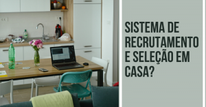 Sistema de Recrutamento e Seleção em casa